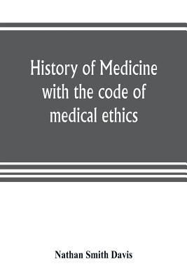 History of medicine, with the code of medical e... 9353804051 Book Cover