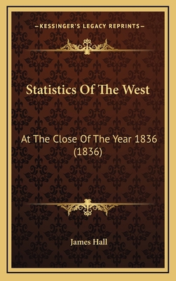 Statistics Of The West: At The Close Of The Yea... 116728626X Book Cover