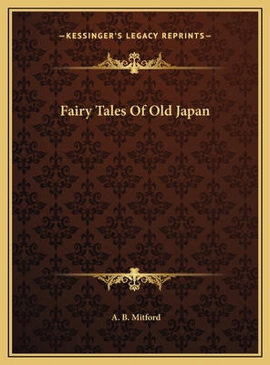 Fairy Tales Of Old Japan 1169603556 Book Cover