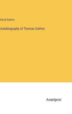 Autobiography of Thomas Guthrie 3382504839 Book Cover