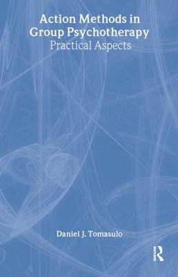 Action Methods in Group Psychotherapy: Practica... 1560326581 Book Cover