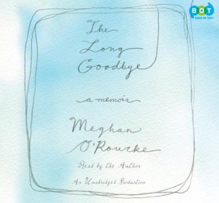 The Long Goodbye: A Memoir 0307933911 Book Cover