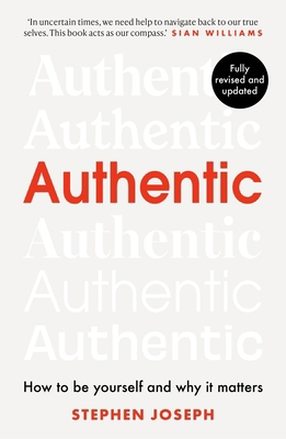 Authentic: How to Be Yourself and Why It Matters 0349404860 Book Cover