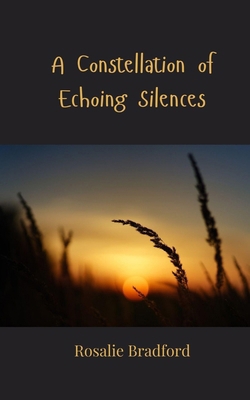 A Constellation of Echoing Silences 3690806399 Book Cover