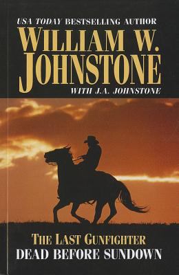 The Last Gunfighter: Dead Before Sundown [Large Print] 1410440206 Book Cover