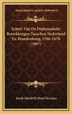 Schets Van De Diplomatieke Betrekkingen Tussche... [Dutch] 1167881168 Book Cover