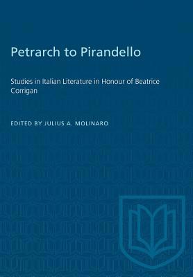 Petrarch to Pirandello: Studies in Italian Lite... 1487581793 Book Cover