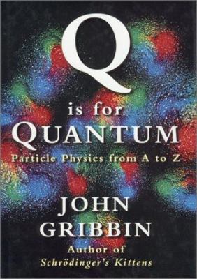 Q Is For Quantum : Particle Physics From A-Z [German] B000OS6ONU Book Cover