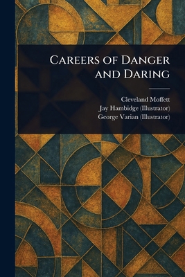 Careers of Danger and Daring 1023236583 Book Cover