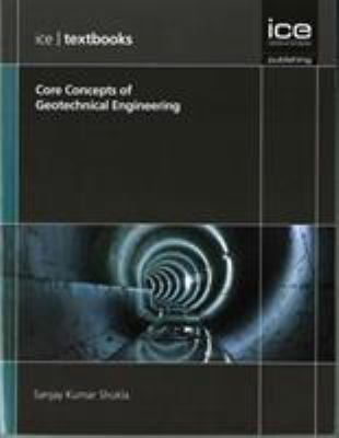 Core Concepts of Geotechnical Engineering (Ice ... B01NAS6LGJ Book Cover