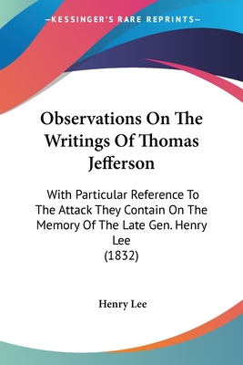 Observations On The Writings Of Thomas Jefferso... 0548692513 Book Cover