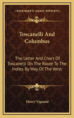 Toscanelli and Columbus: The Letter and Chart o... 1163656577 Book Cover