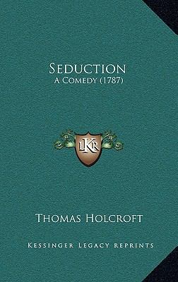 Seduction: A Comedy (1787) 1169053629 Book Cover
