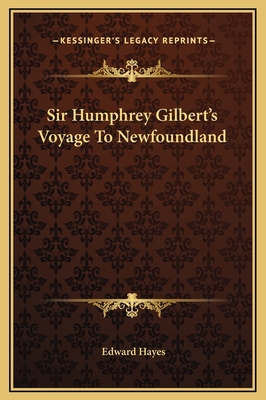 Sir Humphrey Gilbert's Voyage To Newfoundland 1169188176 Book Cover