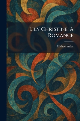 Lily Christine: A Romance 1025806840 Book Cover