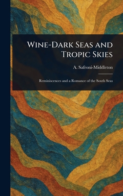 Wine-Dark Seas and Tropic Skies 102342908X Book Cover