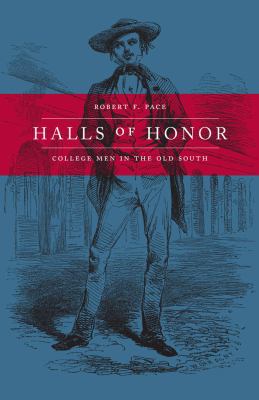 Halls Of Honor: College Men In The Old South 0807129828 Book Cover