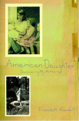 American Daughter: Discovering My Mother 0679452923 Book Cover