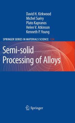 Semi-Solid Processing of Alloys 3642262023 Book Cover