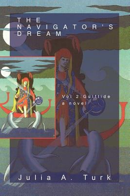 The Navigator's Dream, Volume 2: Gulftide 1469747472 Book Cover