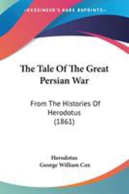 The Tale Of The Great Persian War: From The His... 1104402319 Book Cover