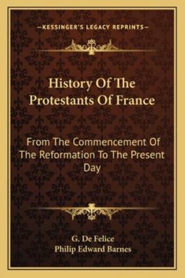 History Of The Protestants Of France: From The ... 1162970154 Book Cover