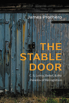 The Stable Door: C. S. Lewis, Belief, and the P... B0FWNQ283B Book Cover