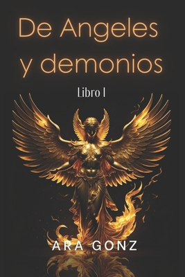 De angeles y demonios: Libro I [Spanish] B0D16ZT8Z7 Book Cover