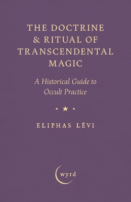 The Doctrine & Ritual of Transcendental Magic: ... 1528724372 Book Cover