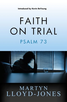 Faith on Trial: Psalm 73 1845506960 Book Cover