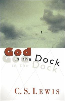 God in the Dock: Essays on Theology and Ethics 0802808689 Book Cover