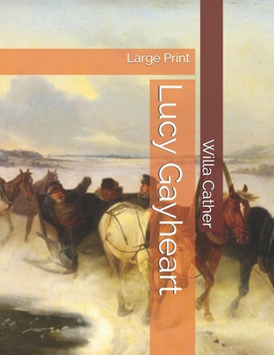 Lucy Gayheart: Large Print 1695338820 Book Cover
