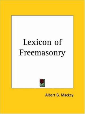 Lexicon of Freemasonry 1564594637 Book Cover