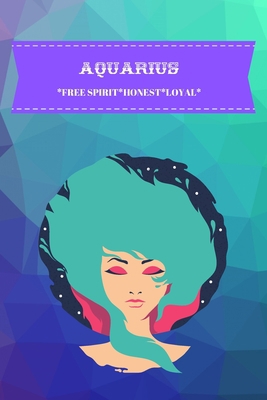Aquarius: Free Spirit*honest*loyal 1702081591 Book Cover