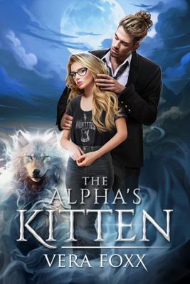 The Alpha's Kitten: A CEO Werewolf Romance (Und... 1962281108 Book Cover