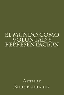 El Mundo Como Voluntad Y Representacion (Spanis... [Spanish] 1539566927 Book Cover