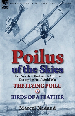 Poilus of the Skies: Two Novels of the French A... 1782822569 Book Cover