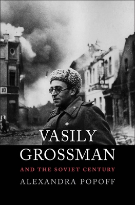 Vasily Grossman and the Soviet Century 0300222785 Book Cover