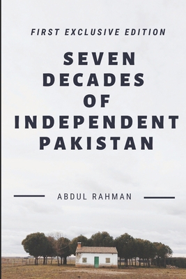 Seven Decades of Independent Pakistan 1701323818 Book Cover