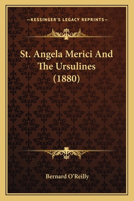 St. Angela Merici And The Ursulines (1880) 1164936867 Book Cover