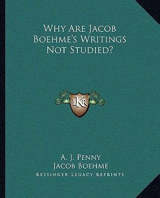 Why Are Jacob Boehme's Writings Not Studied? 1162859016 Book Cover