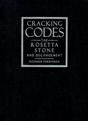 Cracking Codes: The Rosetta Stone and Decipherment 0520223063 Book Cover