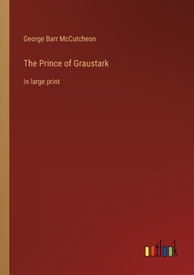 The Prince of Graustark: in large print 3368351702 Book Cover