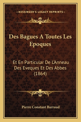 Des Bagues A Toutes Les Epoques: Et En Particul... [French] 116841086X Book Cover