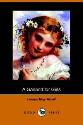 A Garland for Girls (Dodo Press) 1406505870 Book Cover