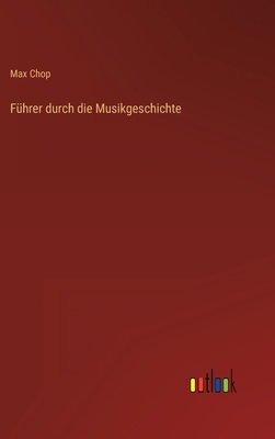 Führer durch die Musikgeschichte [German] 3368276735 Book Cover