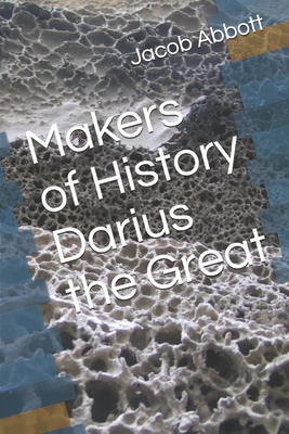 Makers of History Darius the Great 1686028156 Book Cover