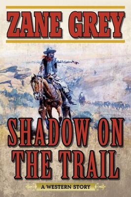 Shadow on the Trail: A Western Story 1634500679 Book Cover