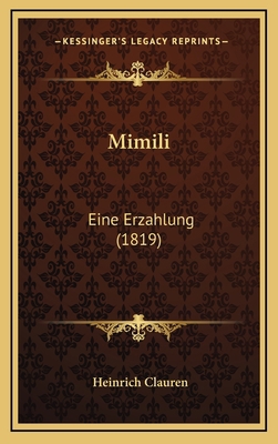 Mimili: Eine Erzahlung (1819) [German] 1166349462 Book Cover