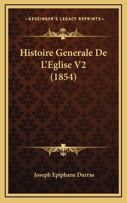 Histoire Generale De L'Eglise V2 (1854) [French] 1166891623 Book Cover